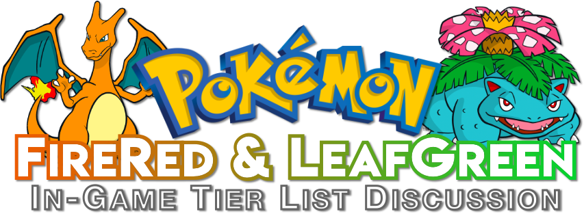 Pokémon Firered & Leafgreen In-Game Tier Discussion, Page 3